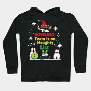 This Bowling Team is on Naughty List Hoodie